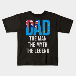 Tuvaluan Dad The Man The Myth The Legend - Gift for Tuvaluan Dad With Roots From Tuvaluan Kids T-Shirt